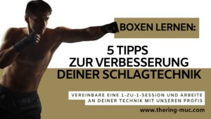 Boxen lernen: 5 Tipps zur Verbesserung deiner Schlagtechnik – Boxen in München